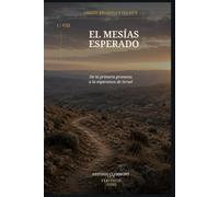 El Mesías esperado: De la primera promesa a la esperanza de Israel (ES_Cristo: Promesa y Culmen)