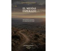 El Mesías esperado: De la primera promesa a la esperanza de Israel (ES_Cristo: Promesa y Culmen)