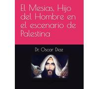 El Mesias, Hijo del Hombre en el escenario de Palestina
