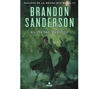 El metal perdido / The Lost Metal: A Mistborn Novel by Brandon Sanderson (Spanis