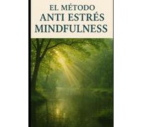 El Método Anti Estrés Mindfulness