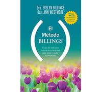 El método Billings : el uso del indicador natural de la fertilidad para lograr o evitar el embarazo