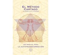 El Método Cartago: un manual para la autotransformación