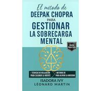 El método de Deepak Chopra para gestionar la sobrecarga mental