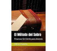 El Método del Sobre: Finanzas Sin Estrés para Jóvenes (Finanzas Personales)