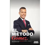 EL MÉTODO Gómez: Guía completa para alcanzar tu primer millón en 18 meses - sin atajos, sin mentiras, sin bola de cristal