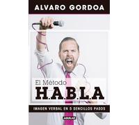 El método H.A.B.L.A / The S.P.E.A.K. Method: Imagen verbal en 5 sencillos pasos / Verbal Image in 5 Simple Steps
