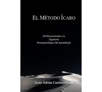 El Método Ícaro: Del Renacimiento a la Ingeniería Neuropsicológica del Aprendizaje