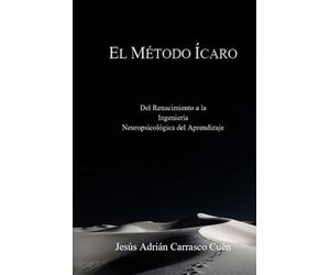 El Método Ícaro: Del Renacimiento a la Ingeniería Neuropsicológica del Aprendizaje