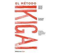 El Método Ikigai: Despierta Tu Verdadera Pasión Y Cumple Tus Propósitos Vitales / Ikigai: The Japanese Secret to a Long and Happy Life