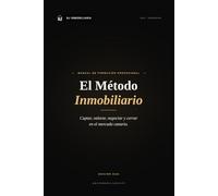 El Método Inmobiliario: Manual de Formación Profesional