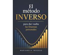 El método INVERSO: Para dar vuelta las finanzas personales