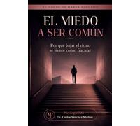 EL MIEDO A SER COMÚN: Por qué bajar el ritmo se siente como fracasar: 7 (SERIE 3 EL VACÍO DE HABER LLEGADO)