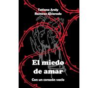 El miedo de amar: con un corazon vacio