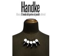 El miedo del portero al penalti (El libro de bolsillo - Bibliotecas de autor - Biblioteca Handke)