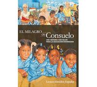 El milagro de Consuelo: Una historia con valor para la educación dominicana