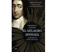 El milagro Spinoza: Una filosofía para iluminar nuestra vida (Ariel)