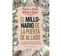 El millonario de la puerta de al lado (EXITO) (Spanish Edition): Los Sorprendentes Secretos De Los Millonarios Estadounidenses