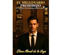 El millonario prohibido: Un romance de enemigos, poder y amor letal (Los Hermanos Vega)