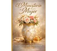 El ministerio de la mujer.: Un vaso lleno de honra y honor