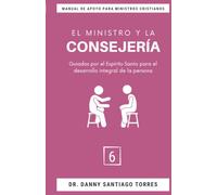 El Ministro y la Consejería (MANUAL DE APOYO PARA MINISTROS CRISTIANOS)