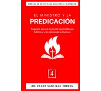El Ministro y la Predicación (MANUAL DE APOYO PARA MINISTROS CRISTIANOS)