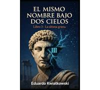 El mismo nombre bajo dos cielos: Libro 3 - La última grieta