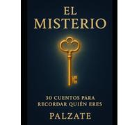EL MISTERIO: 30 CUENTOS PARA RECORDAR QUIEN ERES