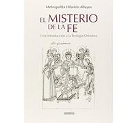 El misterio de la fe : una introducción a la teología ortodoxa