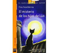 El Misterio De Los Hijos Lua: 103 (El barco de vapor: Serie Naranja / The Steamboat: Orange Series)