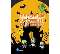 El Misterio de los Zombies en la Escuela: El misterio de los zombies en la escuela: Una historia llena de intriga y dibujos divertidos para colorear