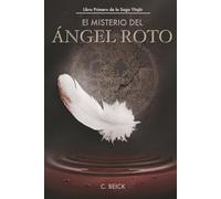El Misterio del Ángel Roto: Libro Primero de la Saga Yitsjâr
