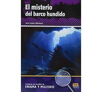 El misterio del barco hundido: Level A2/B1 Spanish Easy Reader with free coded access to Internet Audio: Lecturas en espanol de Enigma y Misterio