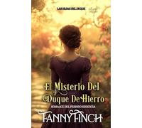 El Misterio Del Duque De Hierro: Romance Del Periodo Regencia (Las Hijas Del Duque -Temporada 1-)