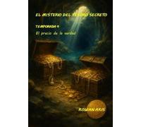 EL MISTERIO DEL TESORO SECRETO: TEMPORADA 4 EL PRECIO DE LA VERDAD