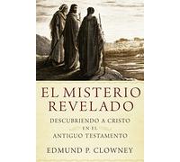 El Misterio Relevado: Descubriendo a Cristo en el Antiguo Testamento (Spanish Edition)