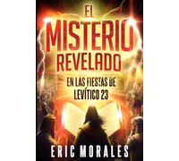 El Misterio Revelado En Las Fiestas De Levítico 23