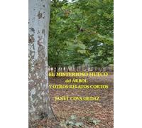 EL MISTERIOSO HUECO del ÁRBOL Y OTROS RELATOS CORTOS