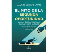 El mito de la segunda oportunidad: La catástrofe de las buenas intenciones (Sociedad actual)