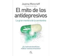 El mito de los antidepresivos: La gran mentira de la serotonina (Salud y bienestar)