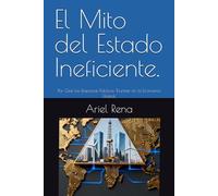 El Mito del Estado Ineficiente.: Por Qué las Empresas Públicas Triunfan en la Economía Global.