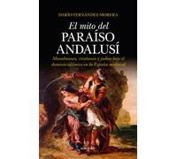 El mito del paraíso andalusí (Al Ándalus)
