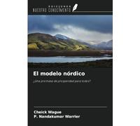 El modelo nórdico: ¿Una promesa de prosperidad para todos?