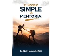 EL MODELO SIMPLE DE MENTORÍA Guía práctica