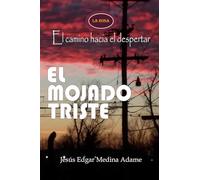 El Mojado Triste: El camino hacia el despertar