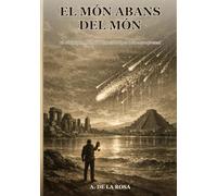 El Món Abans del Món: Un viatge pels misteris del nostre origen i del nostre present