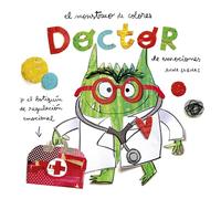 El monstruo de colores Doctor de emociones/ The Color Monster Doctor of Emotions: Y El Botiquin De Regulacion Emocional