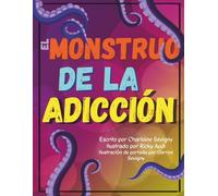 El Monstruo de la Adicción