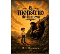 EL MONSTRUO DE LA CUEVA: La historia de un niño valiente