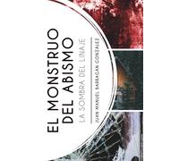 El monstruo del abismo: La sombra del linaje
